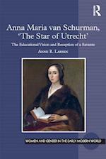 Anna Maria van Schurman, ''The Star of Utrecht''