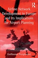 Airline Network Development in Europe and its Implications for Airport Planning