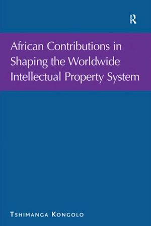 African Contributions in Shaping the Worldwide Intellectual Property System
