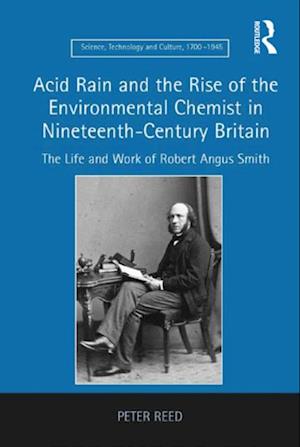 Acid Rain and the Rise of the Environmental Chemist in Nineteenth-Century Britain