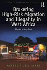 Brokering High-Risk Migration and Illegality in West Africa