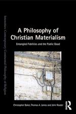 A Philosophy of Christian Materialism