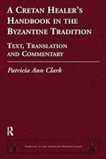 A Cretan Healer''s Handbook in the Byzantine Tradition