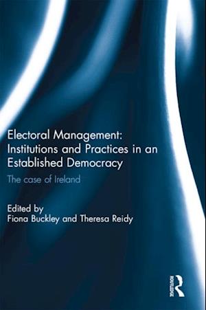 Electoral Management: Institutions and Practices in an Established Democracy