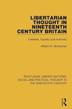 Libertarian Thought in Nineteenth Century Britain