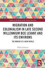Migration and Colonialism in Late Second Millennium BCE Levant and Its Environs