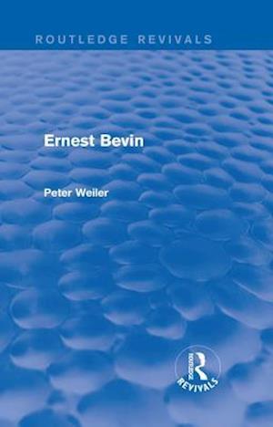 Ernest Bevin (Routledge Revivals)