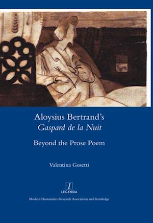 Aloysius Bertrand’s Gaspard de la Nuit Beyond the Prose Poem