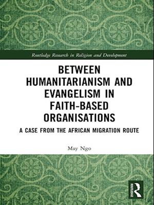 Between Humanitarianism and Evangelism in Faith-based Organisations