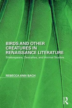 Birds and Other Creatures in Renaissance Literature