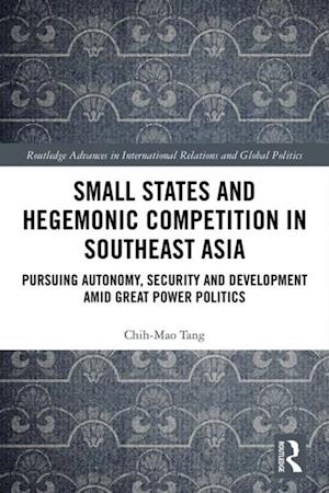 Small States and Hegemonic Competition in Southeast Asia