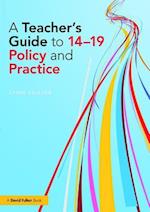 Teacher's Guide to 14-19 Policy and Practice