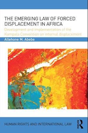 Emerging Law of Forced Displacement in Africa