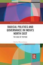 Radical Politics and Governance in India''s North East