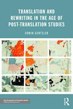 Translation and Rewriting in the Age of Post-Translation Studies