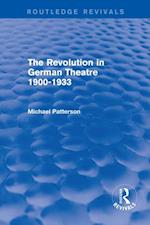 Revolution in German Theatre 1900-1933 (Routledge Revivals)