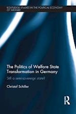 The Politics of Welfare State Transformation in Germany