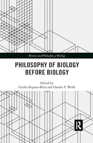 Philosophy of Biology Before Biology