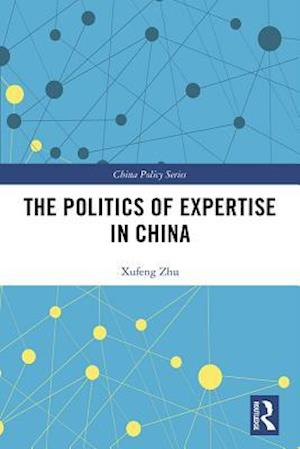 The Politics of Expertise in China