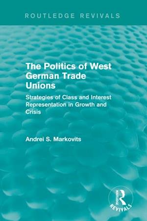 The Politics of West German Trade Unions