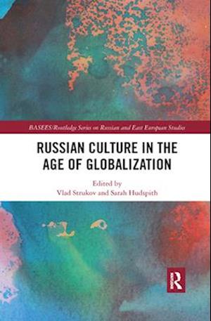 Russian Culture in the Age of Globalization