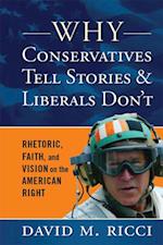 Why Conservatives Tell Stories and Liberals Don't