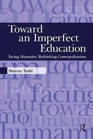 Toward an Imperfect Education