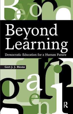 Beyond Learning