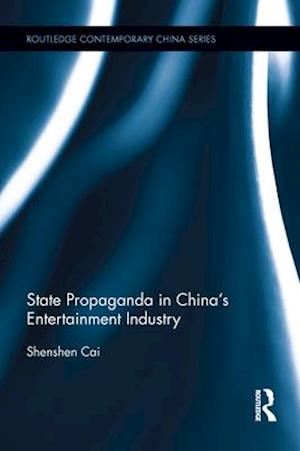 State Propaganda in China's Entertainment Industry