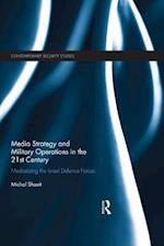 Media Strategy and Military Operations in the 21st Century