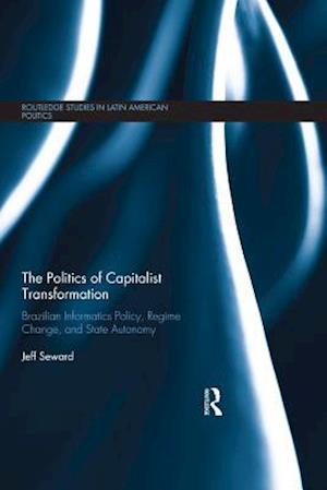 The Politics of Capitalist Transformation