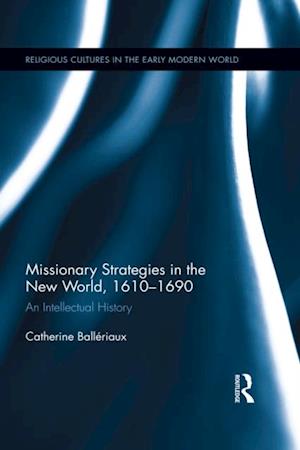 Missionary Strategies in the New World, 1610-1690