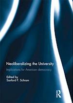 Neoliberalizing the University: Implications for American Democracy
