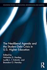 Neoliberal Agenda and the Student Debt Crisis in U.S. Higher Education