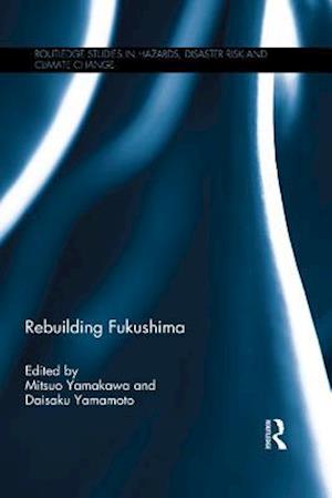 Rebuilding Fukushima