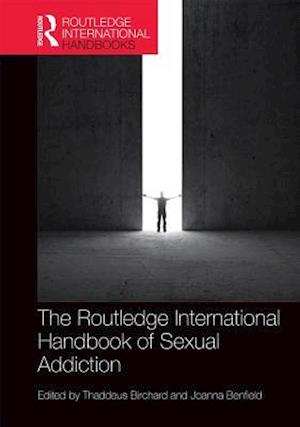 Routledge International Handbook of Sexual Addiction