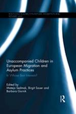 Unaccompanied Children in European Migration and Asylum Practices