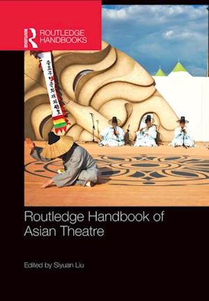 Routledge Handbook of Asian Theatre