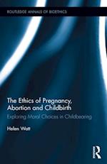Ethics of Pregnancy, Abortion and Childbirth