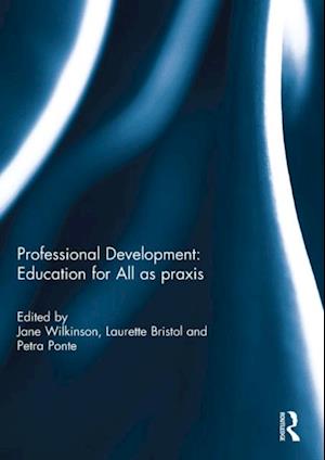 Professional Development: Education for All as praxis