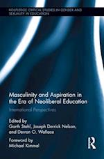 Masculinity and Aspiration in an Era of Neoliberal Education