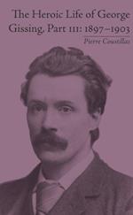 The Heroic Life of George Gissing, Part III