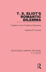 T. S. Eliot's Romantic Dilemma