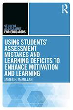 Using Students' Assessment Mistakes and Learning Deficits to Enhance Motivation and Learning