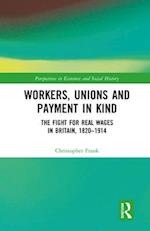 Workers, Unions and Payment in Kind