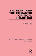 T. S. Eliot and the Romantic Critical Tradition