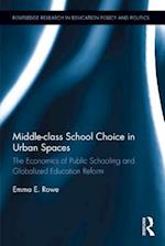 Middle-class School Choice in Urban Spaces