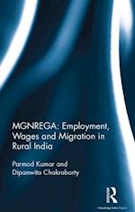 MGNREGA: Employment, Wages and Migration in Rural India