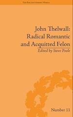 John Thelwall: Radical Romantic and Acquitted Felon