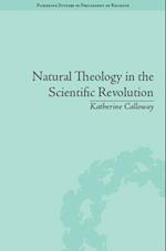 Natural Theology in the Scientific Revolution